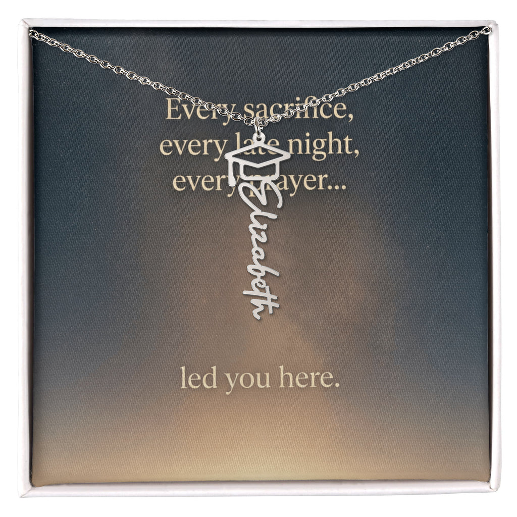 “To Our Graduate — Every Sacrifice Led You Here | Personalized Name Necklace Gift”